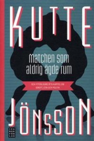 Sportboken - Matchen som aldrig gde rum 