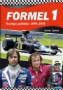 Motorsport Formel 1 Sveriges guld&aring;lder 1970-1978