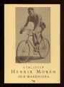 Cykelsport Cyklisten Henrik Mor&eacute;n och Moreniana 