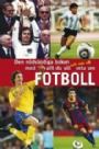 FOTBOLL-FOOTBALL Den n&ouml;dv&auml;ndiga boken med allt du vill och inte vill veta om fotboll 