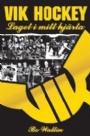 ISHOCKEY VIK hockey laget i mitt hj&auml;rta