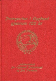 Sportboken - Travsporten i Oppland gjennom 150 &aring;r