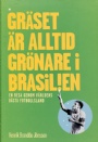 Offside Fotbollsmagasin Grset r alltid grnare i Brasilien