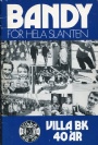 Bandy-Innebandy Bandy f&ouml;r hela slanten Villa BK 40 &aring;r