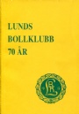 Jubileumsskrifter Lunds Bollklubb 70 &aring;r