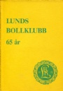 Jubileumsskrifter Lunds Bollklubb 65 &aring;r