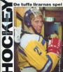 ISHOCKEY Hockey  De tuffa lirarnas spel.