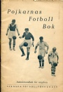 FOTBOLL-FOOTBALL Pojkarnas fotbollbok