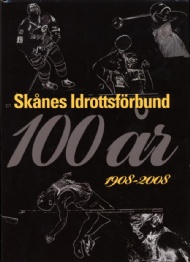 Sportboken - Sk&aring;nes Idrottsf&ouml;rbund 100 &aring;r 1908-2008
