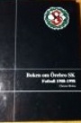 Jubileumsskrifter Boken om &Ouml;rebro SK fotboll 1908-1998