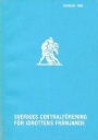 �rsskrifter-Yearbooks Sveriges Centralf&ouml;rening f&ouml;r idrottens fr&auml;mjande 1983-88