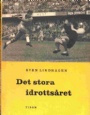 rsbcker - Yearbooks Det stora idrottsret. EM i fri idrott, VM i fotboll, VM p skidor, VM i ishockey