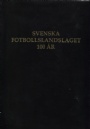 Bibliofil-bibliophiles  Svenska fotbollslandslaget 100 r