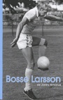 FOTBOLL-Klubbar-vrigt Bosse Larsson   En sknsk Samuraj