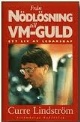 Fr&aring;n n&ouml;dl&ouml;sning till VM-Guld - 160 Kr