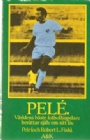 Fotboll - allmnt Pelé. Vrldens bste fotbollsspelare berttar sjlv om sitt liv
