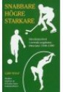 Idrottsocialt Snabbare hgre starkare
