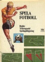 FOTBOLL-FOOTBALL Spela Fotboll