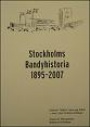 Bandy-Innebandy Stockholms bandyhistoria 1895-2007 