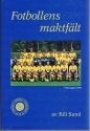 FOTBOLL-FOOTBALL Fotbollens maktf&auml;lt