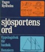 Sportlexikon-Encyclopedia Sj&ouml;sportens ord. Uppslagsbok f&ouml;r b&aring;tfolk