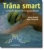 Tr�ning-H�lsa Tr&auml;na smart  Undvik &ouml;vertr&auml;ningssyndrom