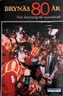 Ishockey Bryn&auml;s 80 &aring;r