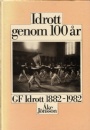 Jubileumsskrifter Idrott genom 100 &aring;r GF Idrott 1882-1982