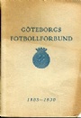 Jubileumsskrifter G&ouml;teborgs fotbollf&ouml;rbund 1905-1945