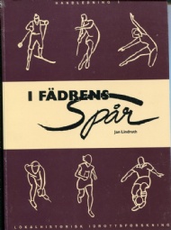 Sportboken - I fdrens spr Handledning i lokalhistorisk idrottsforskning