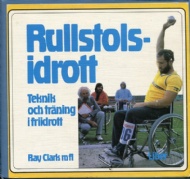 Sportboken - Rullstolsidrott Teknik och tr&auml;ning i friidrott