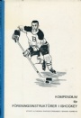 ISHOCKEY Kompendium f&ouml;r f&ouml;reningsinstrukt&ouml;rer i ishockey
