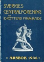 �rsskrifter-Yearbooks Sveriges Centralf&ouml;rening f&ouml;r idrottens fr&auml;mjande 1936