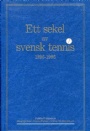 Tennis Ett sekel av svensk tennis 1896-1996 