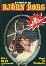 Sportboken - Berttelsen om Bjrn Borg. De bsta matcherna
