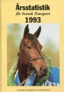 H�stsport-Travsport &Aring;rsstatistik f&ouml;r Svensk travsport  1993