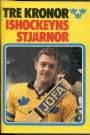 ISHOCKEY Tre Kronor Ishockeyns stj&auml;rnor