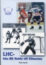 ISHOCKEY LHC fr&aring;n Bk Robbi till Elitserien