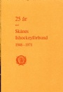 Jubileumsskrifter 25 &aring;r med Sk&aring;nes Ishockeyf&ouml;rbund 1946-1971