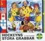 ISHOCKEY Hockeyns stora grabbar