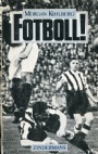 FOTBOLL-FOOTBALL Fotboll! legendariska lag och spelare fr&aring;n hela v&auml;rlden