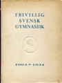 Gymnastik Frivillig Svensk Gymnastik 1904-1924