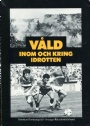 Fotbollshuliganism V&aring;ld inom och kring idrotten