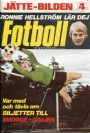 Sportkonst-Affisch-Foto Ronnie Hellstr&ouml;m l&auml;r dig fotboll