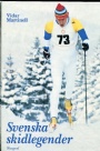 Idrottshistoria Svenska skidlegender i l&auml;ngd, backe och nordisk kombination.