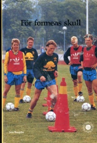 Sportboken - F&ouml;r formens skull  Fotbollsfysiologi 1