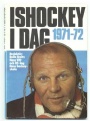 ISHOCKEY Ishockey i dag 1971-72