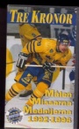 Ishockey Tre kronor-m&aring;len, missarna,medaljerna 1992-96