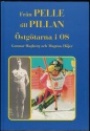 Idrottshistoria Fr&aring;n Pelle till Pillan  &Ouml;stg&ouml;tarna i OS