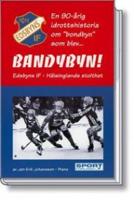 Sportboken - Bandybyn! Edsbyns IF